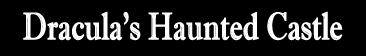 [dracula's haunted castle]