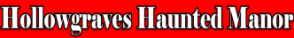 Hollowgraves Haunted Manor
